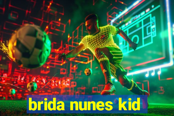 brida nunes kid